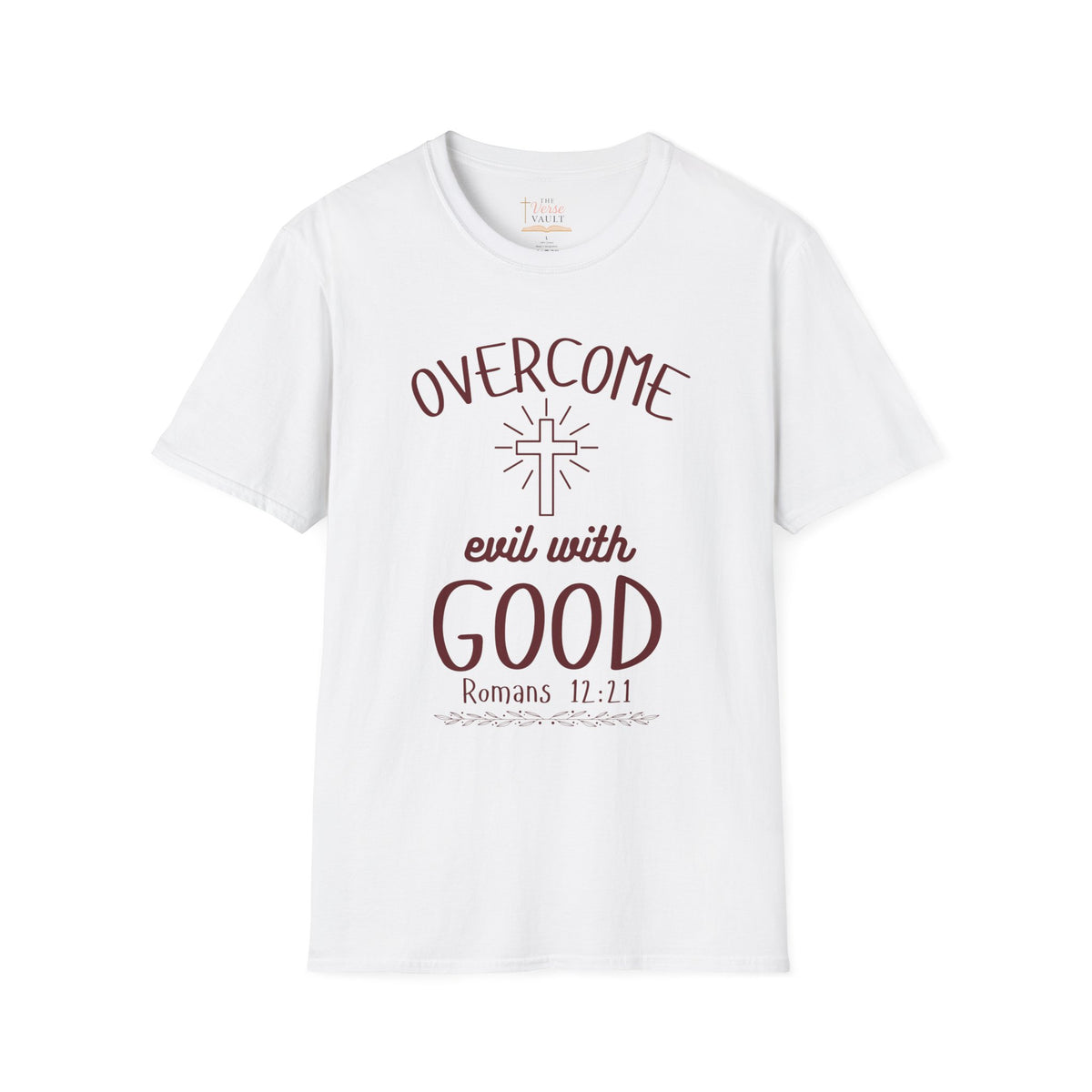 Overcome Evil With Good Christian T-Shirt | Romans 12:21 KJV