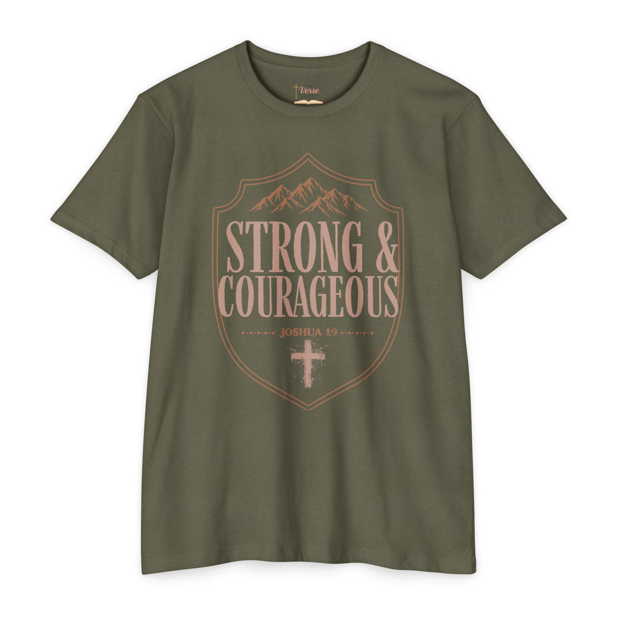 Strong & Courageous Joshua 1:9 Christian T-Shirt
