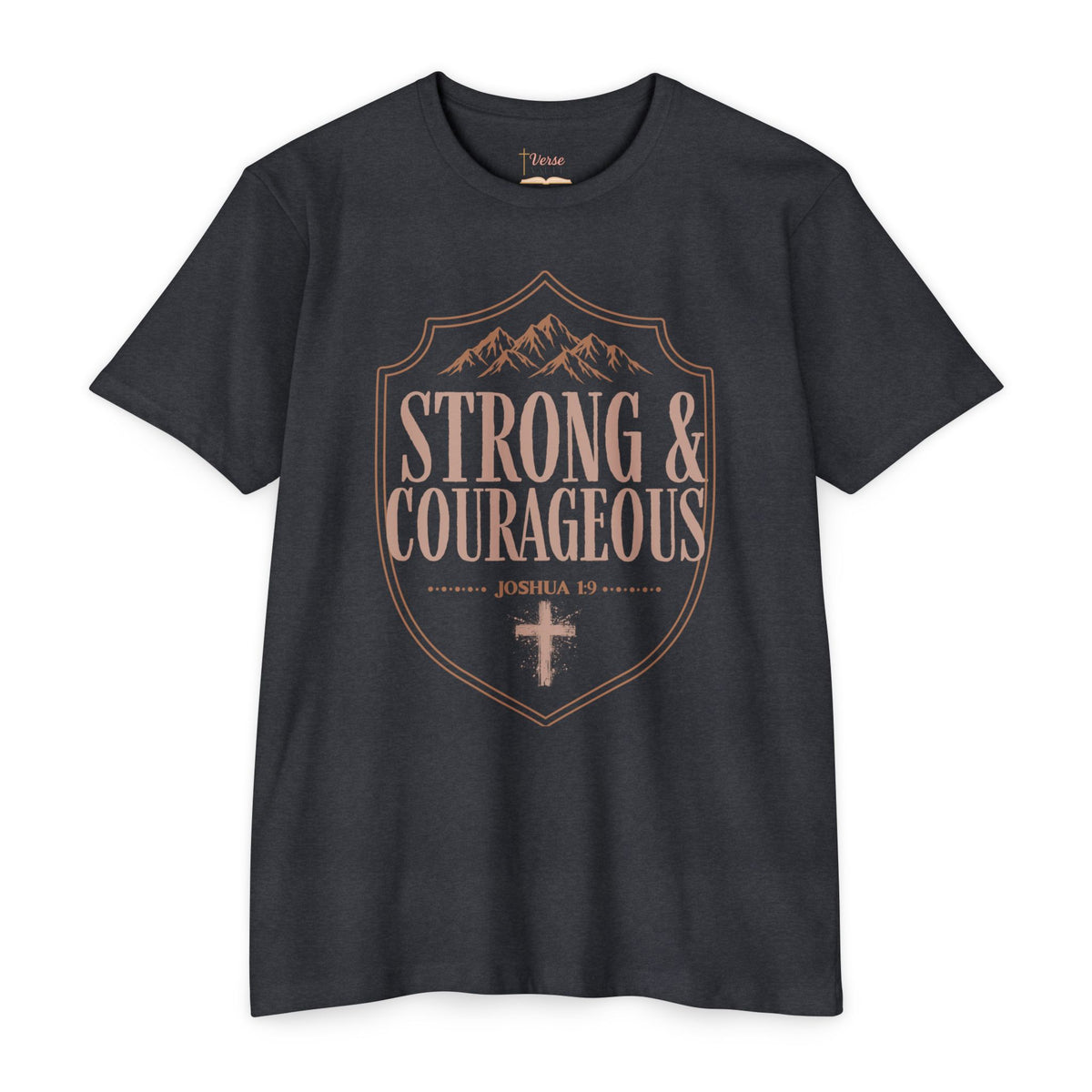 Strong & Courageous Joshua 1:9 Christian T-Shirt