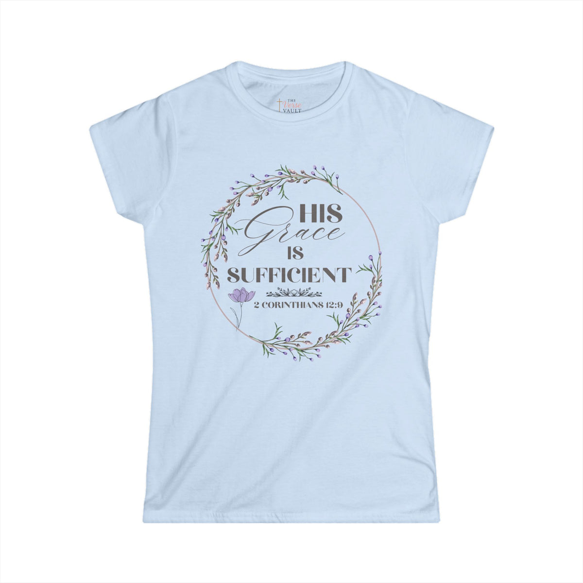 His Grace Is Sufficient 2 Corinthians 12:9 Women’s Christian T-Shirt