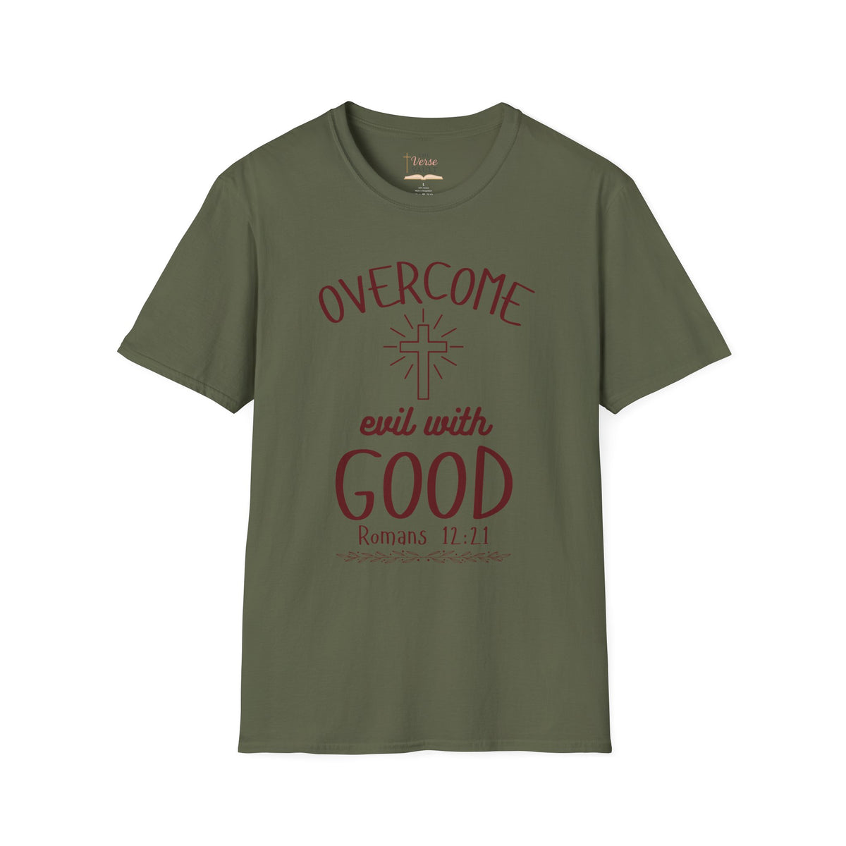 Overcome Evil With Good Christian T-Shirt | Romans 12:21 KJV